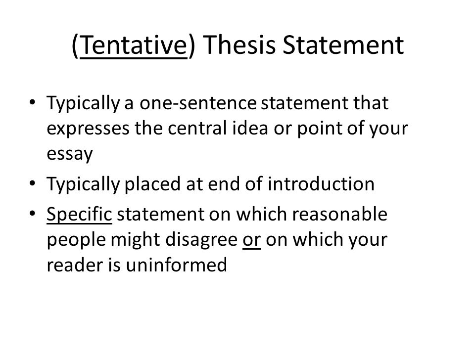 What is a tentative thesis